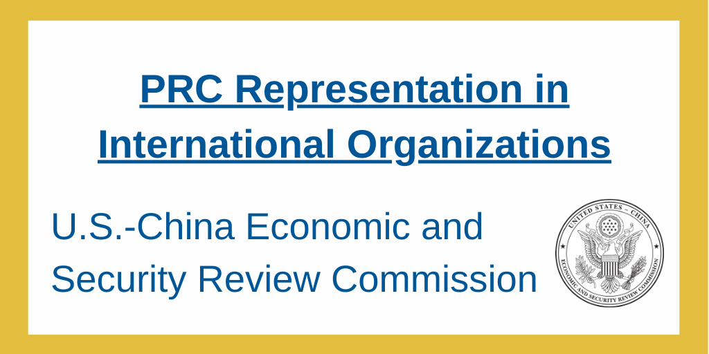 PRC In International Orgs | U.S.- CHINA | ECONOMIC And SECURITY REVIEW ...